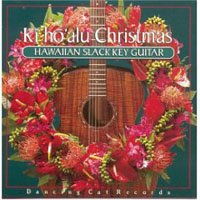 Ki Ho\'alu Christmas: Hawaiian Slack Key Guitar