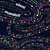 Eleni Mandell - Artificial Fire