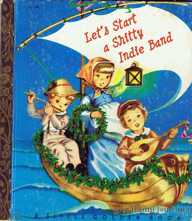 Let's Start a Shitty Indie Band - Little Golden Book cover parody